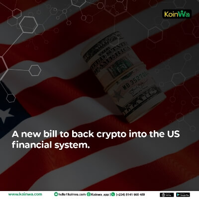 A new Bill to back crypto into the US financial system