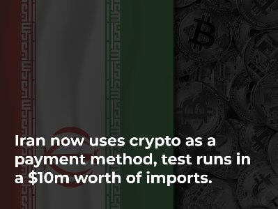 Iran now uses crypto as a payment method, test runs in $10m worth of imports
