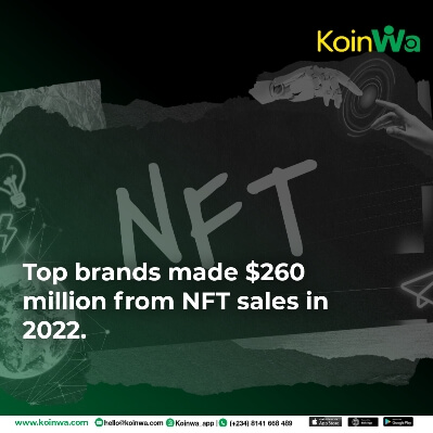 Top brands made $260 million from NFT sales in 2022