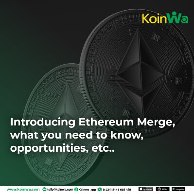 Introducing Ethereum Merge, what you need to know, opportunities, etc.