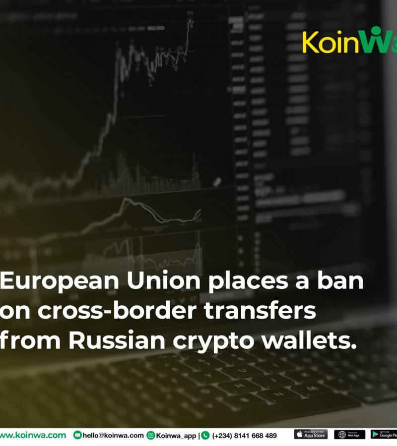European Union places a ban on cross-border transfers from Russian crypto wallets