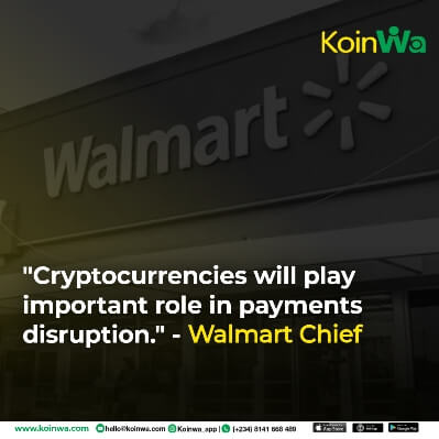 Cryptocurrencies will play important role in payments disruption – Walmart Chief, Kumar